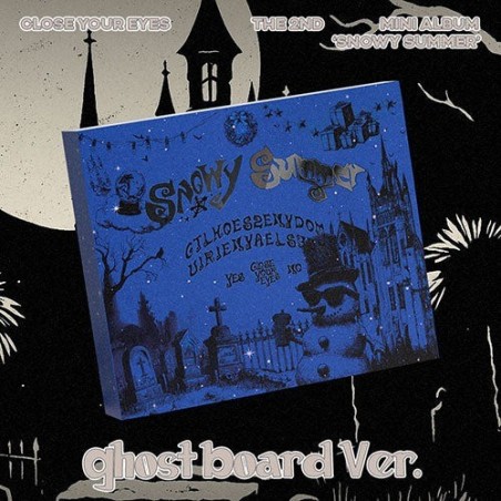 (PRE-ORDER) CLOSE YOUR EYES - SNOWY SUMMER (GHOST BOARD VER)